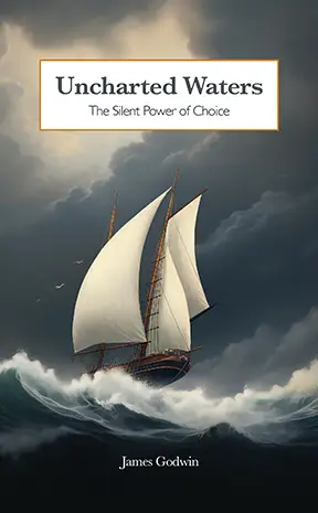 Book cover of Uncharted Waters: The Silent Power of Choice